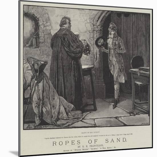 Ropes of Sand-Henry Stephen Ludlow-Mounted Giclee Print
