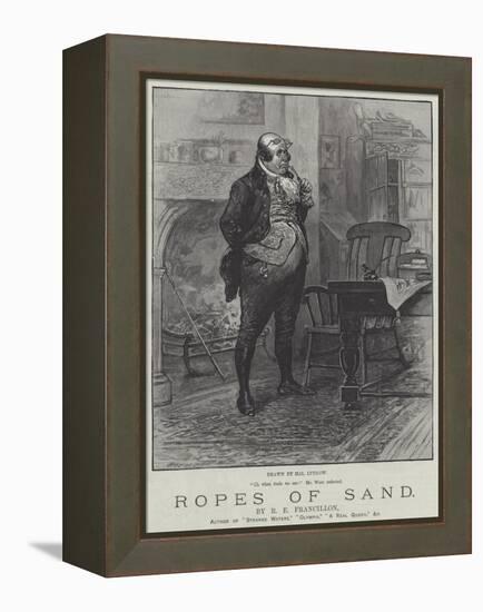 Ropes of Sand-Henry Stephen Ludlow-Framed Premier Image Canvas