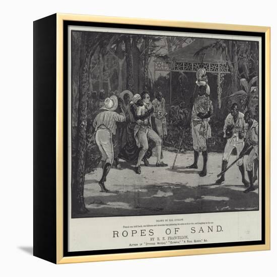 Ropes of Sand-Henry Stephen Ludlow-Framed Premier Image Canvas