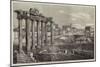 Ruins of the Temple of Saturn, Rome-Richard Principal Leitch-Mounted Giclee Print