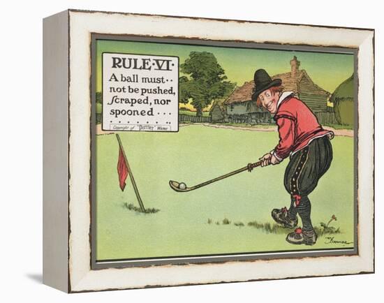 Rule Vi: a Ball Must Not be Pushed, Scraped Nor Spooned, from "Rules of Golf," Published circa 1905-Charles Crombie-Framed Premier Image Canvas