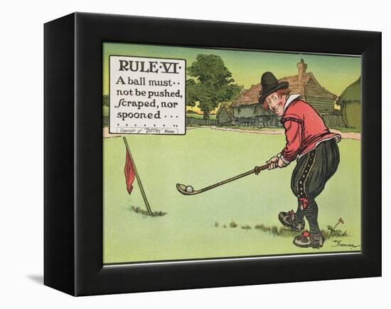 Rule Vi: a Ball Must Not be Pushed, Scraped Nor Spooned, from "Rules of Golf," Published circa 1905-Charles Crombie-Framed Premier Image Canvas