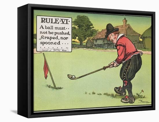 Rule Vi: a Ball Must Not be Pushed, Scraped Nor Spooned, from "Rules of Golf," Published circa 1905-Charles Crombie-Framed Premier Image Canvas