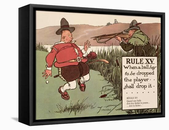 Rule XV: When a Ball Has to Be Dropped the Player Shall Drop It, from 'Rules of Golf', Published…-Charles Crombie-Framed Premier Image Canvas