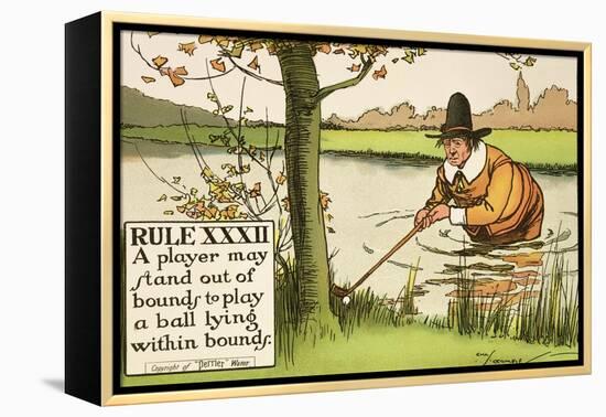 Rule XXXII: A Player May Stand out of Bounds to Play a Ball Lying Within Bounds, from Rules of Golf-Charles Crombie-Framed Premier Image Canvas