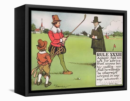 Rule XXXIII: A Player Shall Not Ask for Advice from Anyone But His...Caddie-Charles Crombie-Framed Premier Image Canvas