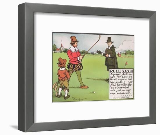 Rule XXXIII: A Player Shall Not Ask for Advice from Anyone But His...Caddie-Charles Crombie-Framed Premium Giclee Print