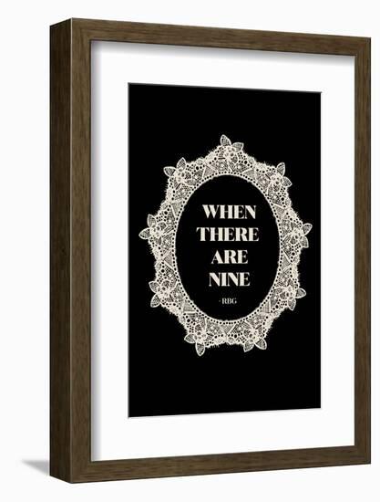 Ruth Bader Ginsburg - When There Are Nine-null-Framed Photographic Print