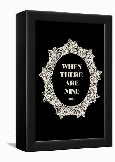 Ruth Bader Ginsburg - When There Are Nine-null-Framed Stretched Canvas