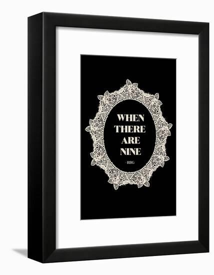 Ruth Bader Ginsburg - When There Are Nine-null-Framed Art Print