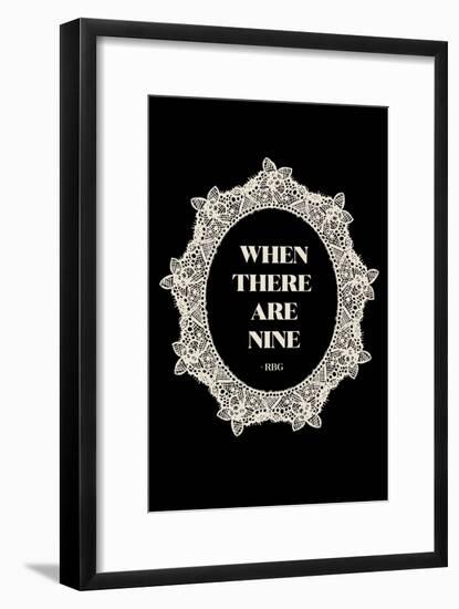 Ruth Bader Ginsburg - When There Are Nine-null-Framed Art Print