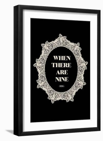 Ruth Bader Ginsburg - When There Are Nine-null-Framed Premium Giclee Print
