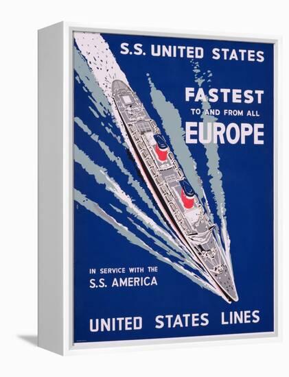 S.S. United States, Fastest to and from All Europe, United States Lines Advertisement, C.1955-null-Framed Premier Image Canvas
