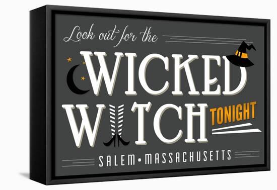 Salem, Massachusetts - Look Out for the Wicked Witch-Lantern Press-Framed Stretched Canvas