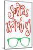 Santa's Watching-Sd Graphics Studio-Mounted Art Print