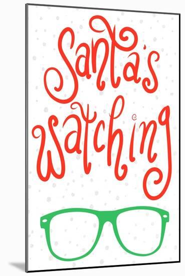 Santa's Watching-Sd Graphics Studio-Mounted Art Print