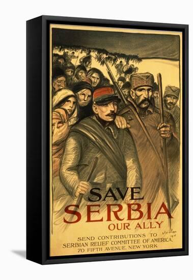 Save Serbia Our Ally, Send Contributions to Serbian Relief Committee of America, Pub. France, 1916-Théophile Alexandre Steinlen-Framed Premier Image Canvas