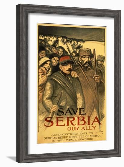 Save Serbia Our Ally, Send Contributions to Serbian Relief Committee of America, Pub. France, 1916-Théophile Alexandre Steinlen-Framed Giclee Print