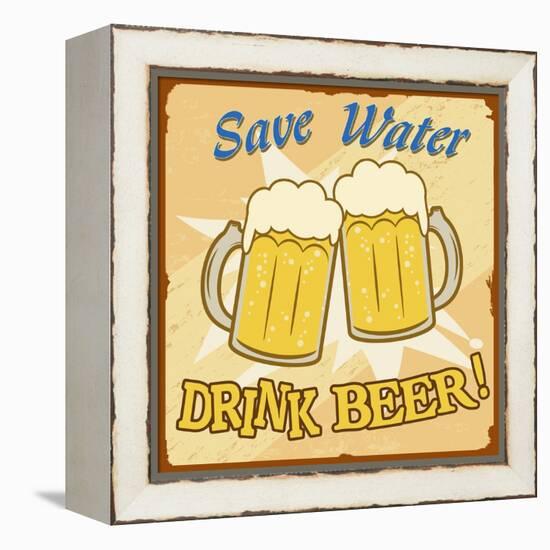 Save Water Drink Beer Vintage Poster-radubalint-Framed Stretched Canvas