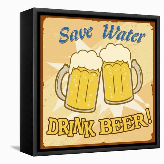 Save Water Drink Beer Vintage Poster-radubalint-Framed Stretched Canvas