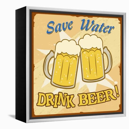 Save Water Drink Beer Vintage Poster-radubalint-Framed Stretched Canvas