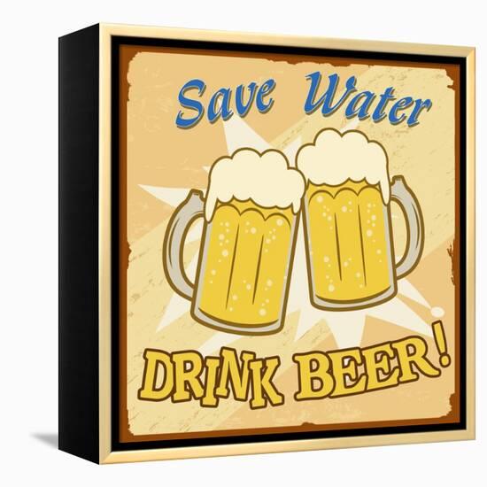 Save Water Drink Beer Vintage Poster-radubalint-Framed Stretched Canvas