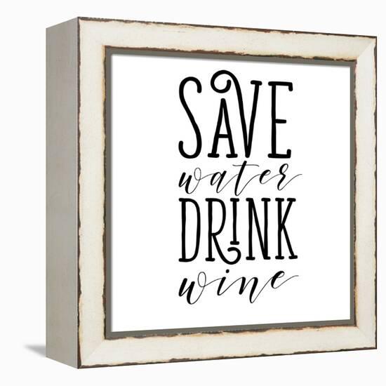 Save Water Drink Wine-Sd Graphics Studio-Framed Stretched Canvas