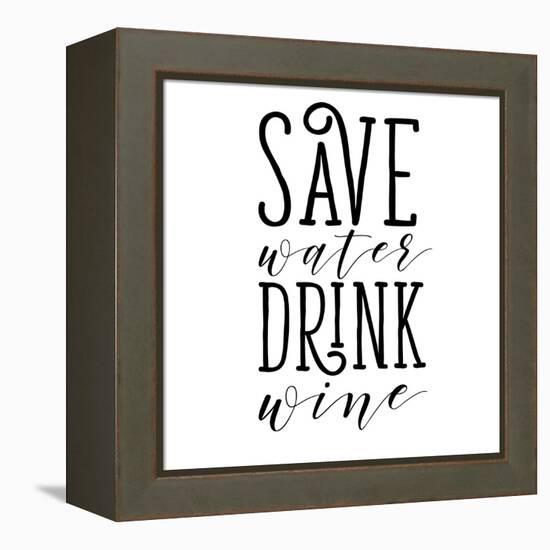 Save Water Drink Wine-Sd Graphics Studio-Framed Stretched Canvas