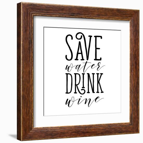 Save Water Drink Wine-Sd Graphics Studio-Framed Art Print