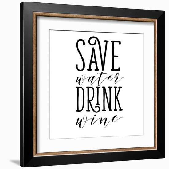 Save Water Drink Wine-Sd Graphics Studio-Framed Art Print