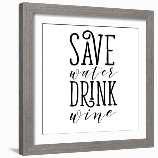 Save Water Drink Wine-Sd Graphics Studio-Framed Art Print