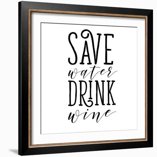 Save Water Drink Wine-Sd Graphics Studio-Framed Art Print