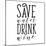 Save Water Drink Wine-Sd Graphics Studio-Mounted Art Print