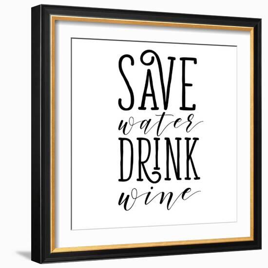 Save Water Drink Wine-Sd Graphics Studio-Framed Art Print