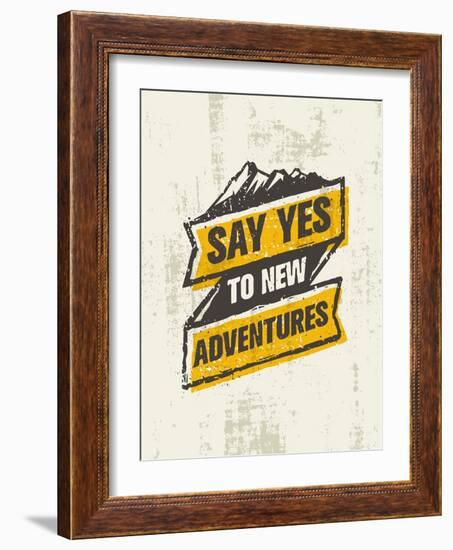 Say Yes to New Adventure. Inspiring Creative Outdoor Motivation Quote. Vector Typography Banner Des-wow subtropica-Framed Art Print