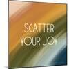 Scatter Your Joy-Lady Louise Designs-Mounted Art Print