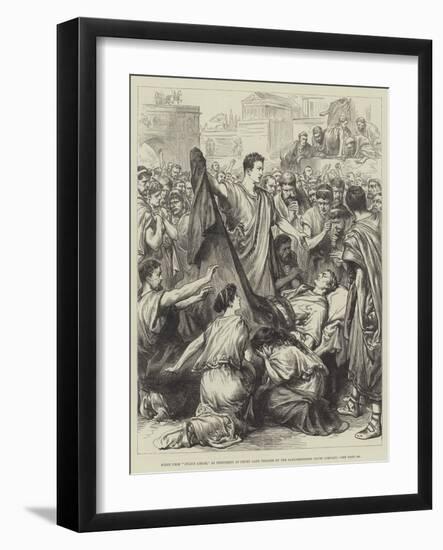 Scene from Julius Caesar, as Performed at Drury Lane Theatre by the Saxe-Meiningen Court Company-null-Framed Giclee Print