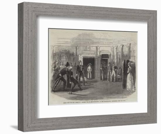 Scene from the New Comedy of Finesse; Or, Spy and Counterspy, at the Theatre Royal Haymarket-null-Framed Giclee Print