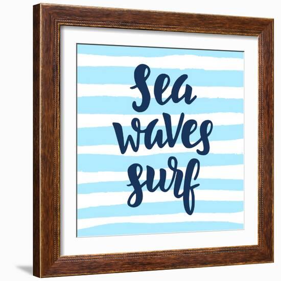 Sea, Waves, Surf Poster. Inspirational Quote on Blue Strokes. Surfing Theme. Hand Written Brush Le-Artrise-Framed Art Print