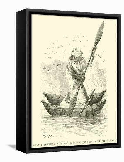 Seal Fisherman with His Balsero, Type of the Pacific Coast-Édouard Riou-Framed Premier Image Canvas