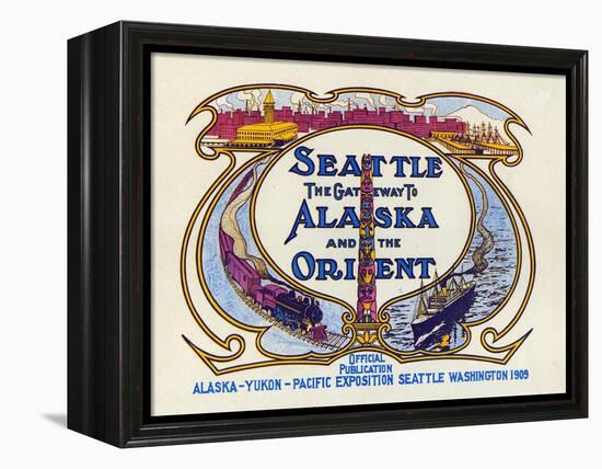 Seattle, the Gateway to Alaska and the Orient, 1909-null-Framed Premier Image Canvas