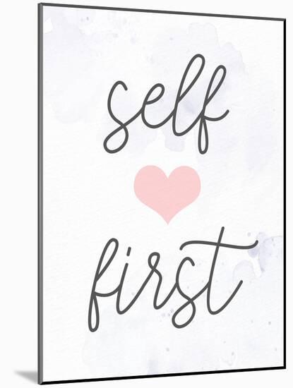 Self Love First-Kimberly Allen-Mounted Art Print