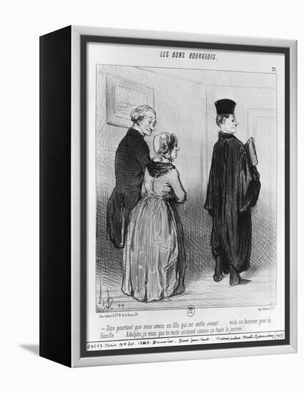 Series 'Les Bons Bourgeois', Marvellous to Have a Son who is a Lawyer, Illustration, 'Le Charivari'-Honore Daumier-Framed Premier Image Canvas