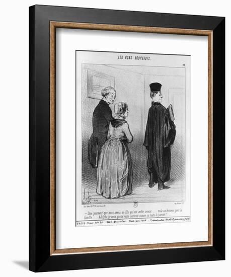 Series 'Les Bons Bourgeois', Marvellous to Have a Son who is a Lawyer, Illustration, 'Le Charivari'-Honore Daumier-Framed Giclee Print