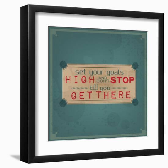 Set Your Goals High and Don't Stop-maxmitzu-Framed Art Print