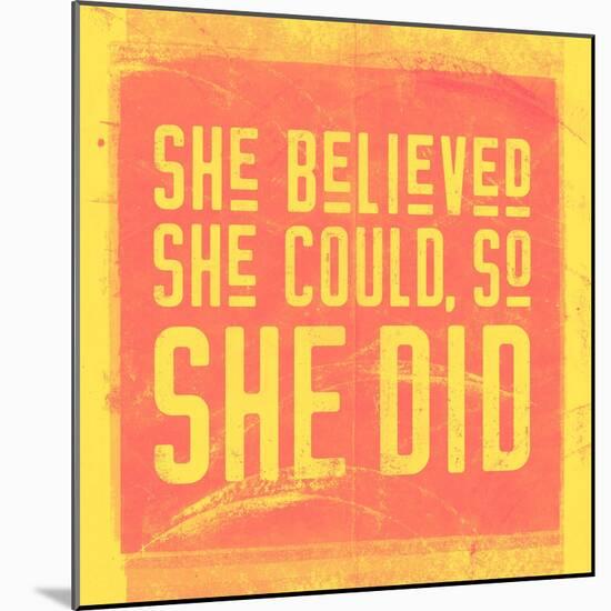 She Believed She Could, So She Did - Yellow-null-Mounted Art Print