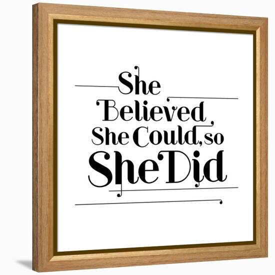 She Believed She Could, So She Did-null-Framed Stretched Canvas