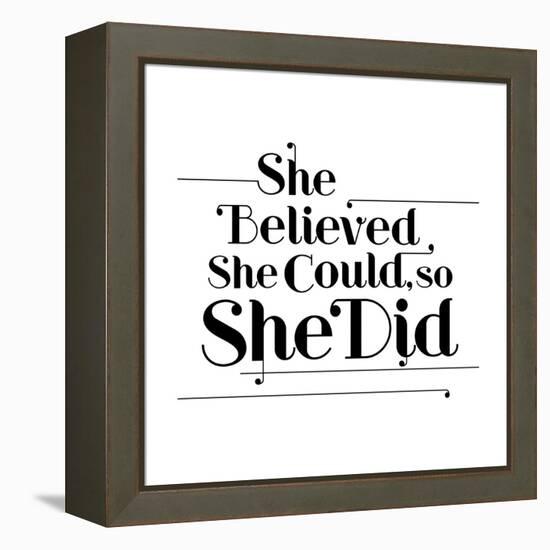 She Believed She Could, So She Did-null-Framed Stretched Canvas