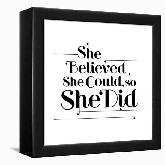 She Believed She Could, So She Did-null-Framed Stretched Canvas