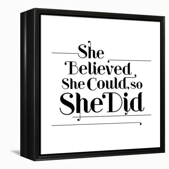 She Believed She Could, So She Did-null-Framed Stretched Canvas